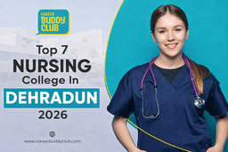 Top 7 Nursing Colleges in Dehradun: Courses, Fees, Eligibility & Career Scope (2026 Guide)