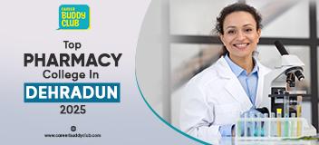 Best Pharmacy Colleges in Dehradun (2025 Guide)