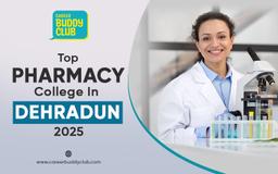 Best Pharmacy Colleges in Dehradun (2025 Guide)